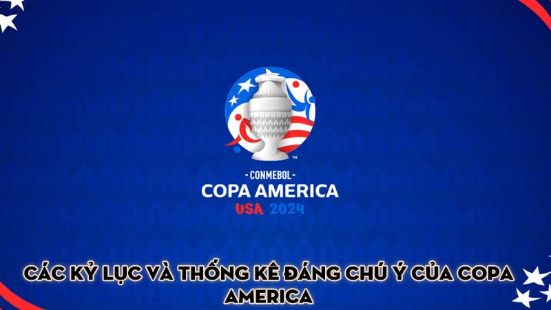 Các kỷ lục và thống kê đáng chú ý của Copa America