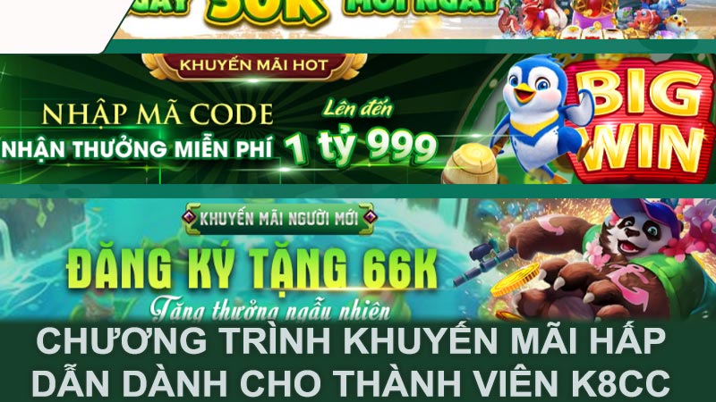 Chương trình khuyến mãi hấp dẫn dành cho thành viên K8cc