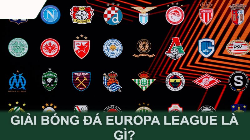 Giải bóng đá Europa League là gì?