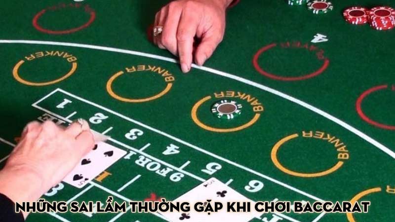 Những sai lầm thường gặp khi chơi Baccarat